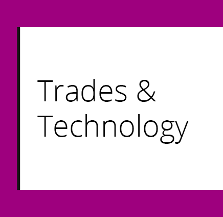TRADES & TECHNOLOGY